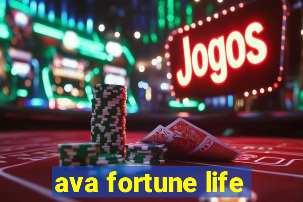 ava fortune life